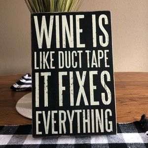 Wine is Like Duct Tape It Fixes Everything sign